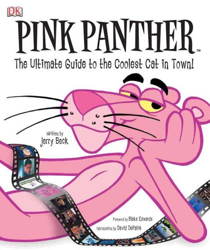 9780756610333: Pink Panther: The Ultimate Guide To The Coolest Cat In Town