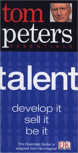 Stock image for Talent (Tom Peters Essentials) for sale by SecondSale