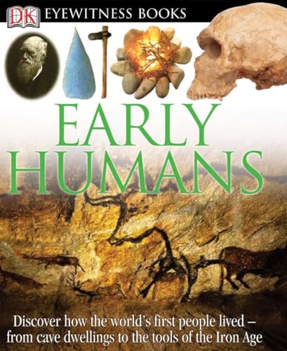 9780756610678: DK Eyewitness Books: Early Humans: Discover How the World's First People Lived from Cave Dwellings to the Tools of