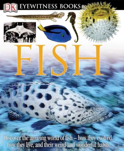 Beispielbild fr DK Eyewitness Books: Fish: Discover the Amazing World of Fish How They Evolved, How They Live, and their We zum Verkauf von WorldofBooks
