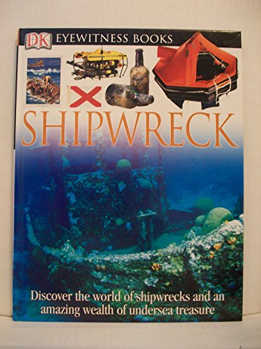 DK Eyewitness Books: Shipwreck (9780756610890) by Platt, Richard