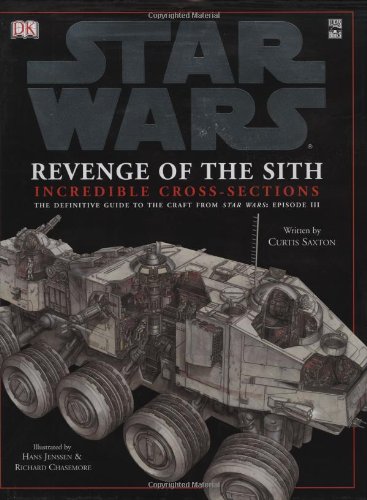 Beispielbild fr Star Wars: Revenge of the Sith, Incredible Cross-Sections (The Definitive Guide to the Craft from Star Wars Episode III) zum Verkauf von Ergodebooks