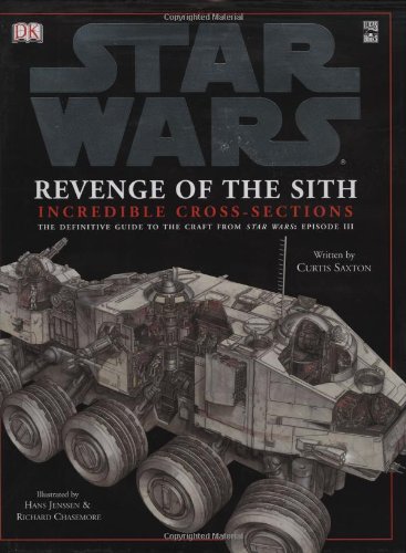 Imagen de archivo de Star Wars: Revenge of the Sith, Incredible Cross-Sections (The Definitive Guide to the Craft from Star Wars Episode III) a la venta por HPB-Emerald