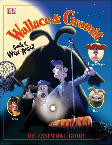 Stock image for Wallace and Gromit Curse of the Were-Rabbit : The Essential Guide for sale by Better World Books
