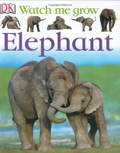 Stock image for Watch Me Grow - Elephant for sale by Better World Books: West