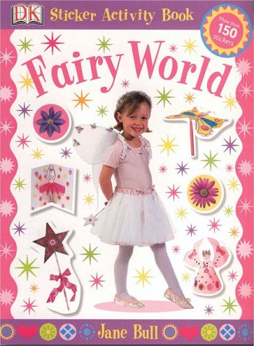 Fairy World (Jane Bull Sticker Activity Bk) (9780756612276) by Bull, Jane