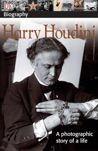 Beispielbild fr DK Biography: Harry Houdini: A Photographic Story of a Life zum Verkauf von Gulf Coast Books