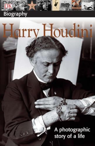 Imagen de archivo de DK Biography: Harry Houdini: A Photographic Story of a Life a la venta por Gulf Coast Books