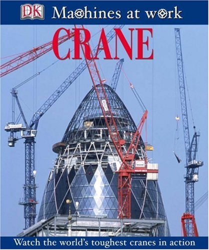 9780756612719: Crane (MACHINES AT WORK)