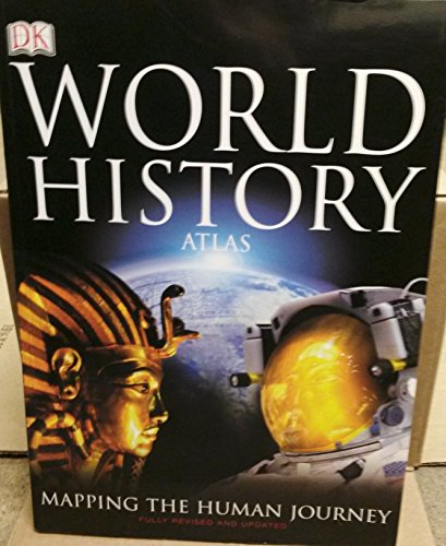 Stock image for DK World History Atlas: Mapping The Human Journey - Fullu Revised and Updated for sale by Jeff Stark
