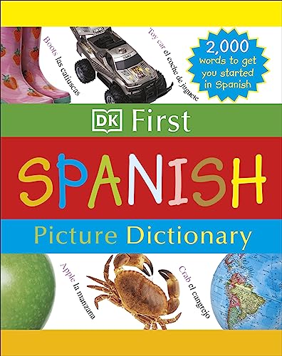 Beispielbild fr DK First Picture Dictionary: Spanish : 2,000 Words to Get You Started in Spanish zum Verkauf von Better World Books