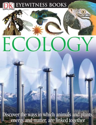 9780756613877: DK Eyewitness Books: Ecology: Discover the Ways in Which Animals and Plants, Energy and Matter, Are Linked Tog