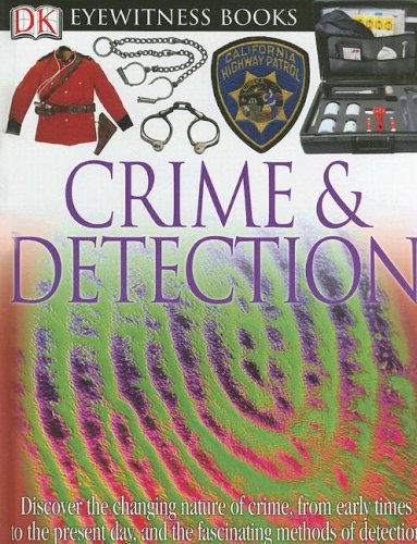 Crime and Detection (DK Eyewitness Books) (9780756613952) by Lane, Brian