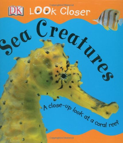 Beispielbild fr Sea Creatures (Look Closer) zum Verkauf von Wonder Book