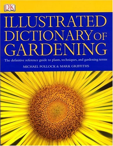 Beispielbild fr Illustrated Dictionary of Gardening zum Verkauf von Better World Books