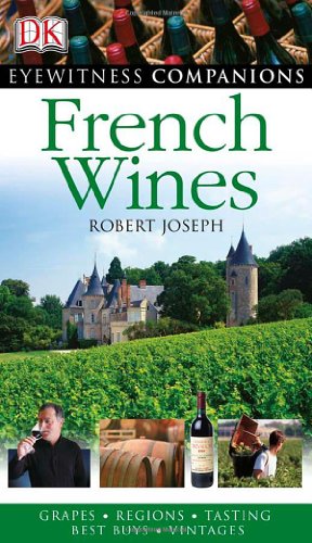 Stock image for French Wine (Eyewitness Companion Guides) for sale by Jenson Books Inc