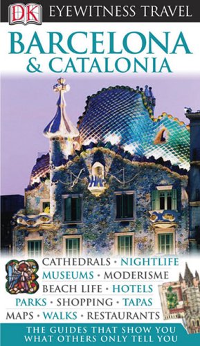 Stock image for Eyewitness Travel Guide - Barcelona and Catalonia for sale by Better World Books