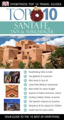 Imagen de archivo de Top 10 Santa Fe, Albuquerque, Taos (Eyewitness Top 10 Travel Guides) a la venta por SecondSale