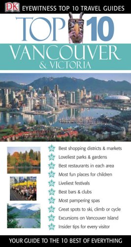 Beispielbild fr Eyewitness Top 10 Travel Guide - Vancouver and Victoria zum Verkauf von Better World Books: West