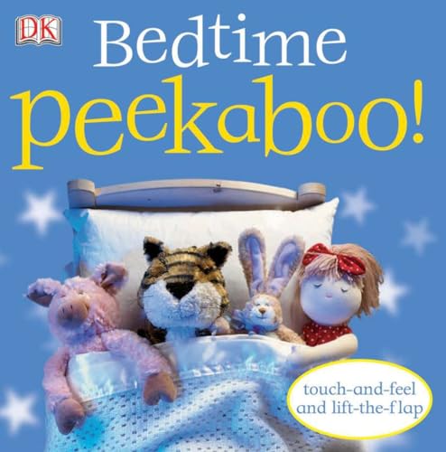 9780756616229: Bedtime Peekaboo!: Touch-and-Feel and Lift-the-Flap