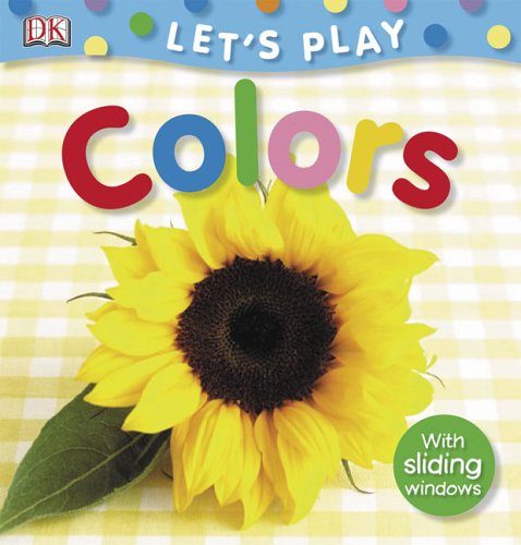Colors (Let's Play) (9780756617011) by Stoppard, Miriam