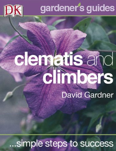 Stock image for Clematis & Climbers (Simple Steps To Success) for sale by Jenson Books Inc