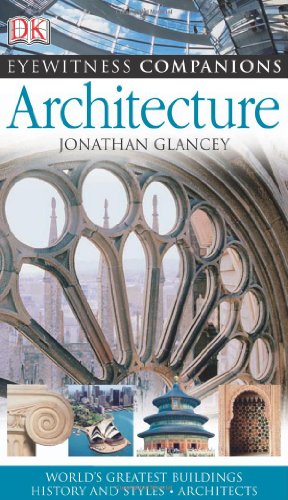 Imagen de archivo de Architecture : World's Greatest Buildings, Styles and History, Architects a la venta por Better World Books