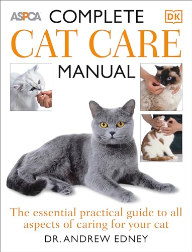 Complete Cat Care Manual: The Essential, Practical Guide to All Aspects of Caring for Your Cat (9780756617424) by Edney, Andrew; Fogle, Bruce