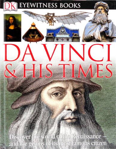 DK Eyewitness Books: Da Vinci And His Times