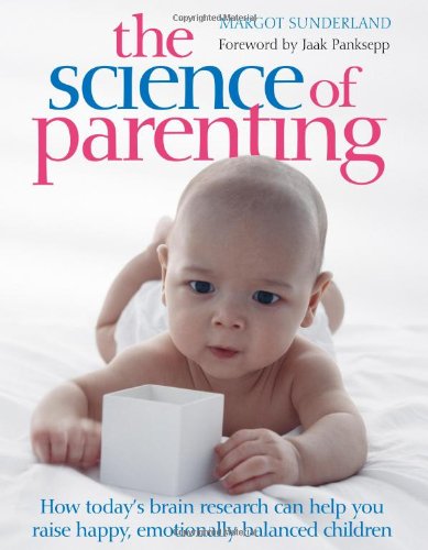 9780756618803: The Science of Parenting: Practical Guidance on sleep, crying, play, and bulding emotional well-being for life