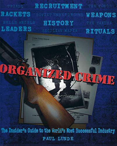 Imagen de archivo de Organized Crime: An Inside Guide to the World's Most Successful Industry a la venta por Gulf Coast Books