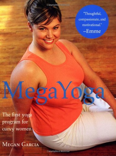 9780756619473: MegaYoga: The First Yoga Program for Curvy Women