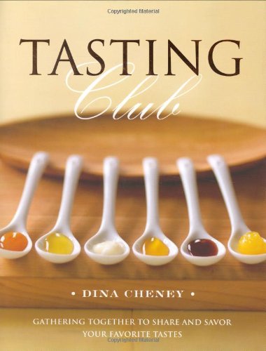 Stock image for Tasting Club: Gathering Together to Share and Savor Your Favorite Tastes for sale by Ergodebooks
