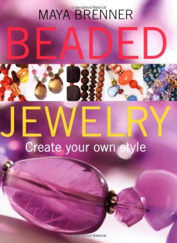 Beispielbild fr Beaded Jewelry : Create Your Own Style zum Verkauf von Better World Books