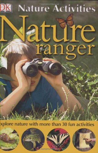 Stock image for Nature Activities: Nature Ranger (DK Nature Activities) for sale by Wonder Book