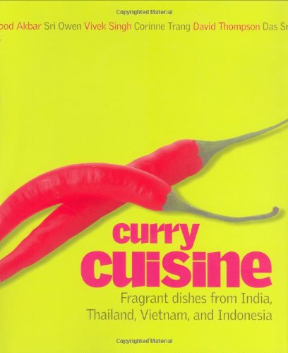 Imagen de archivo de Curry Cuisine: Fragrant Dishes from India, Thailand, Vietnam, and Indonesia a la venta por ThriftBooks-Atlanta