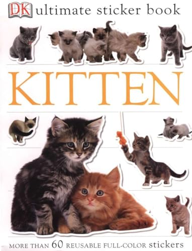 Imagen de archivo de Ultimate Sticker Book: Kitten : More Than 60 Reusable Full-Color Stickers a la venta por Better World Books