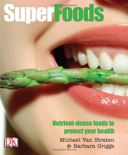 Stock image for Superfoods : Nutrient-Dense Foods to Protect Your Health for sale by Better World Books