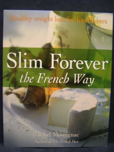 Beispielbild fr Slim Forever - The French Way zum Verkauf von Goodwill of Colorado