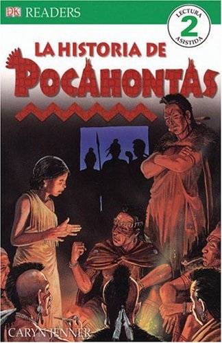 La Historia de Pocahantas (DK Readers) (Spanish Edition) (9780756621322) by Jenner, Caryn