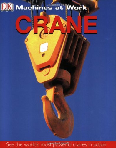 9780756622664: Crane (Machines at Work)