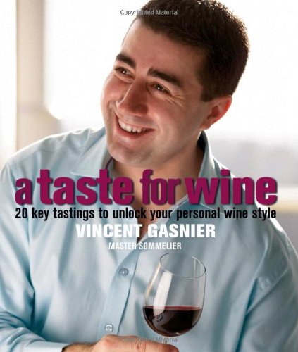 Imagen de archivo de A Taste For Wine: 20 key tastings to unlock your personal wine style a la venta por SecondSale