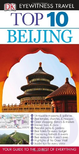 9780756624743: Top 10 Beijing (Eyewitness Top 10 Travel Guides)