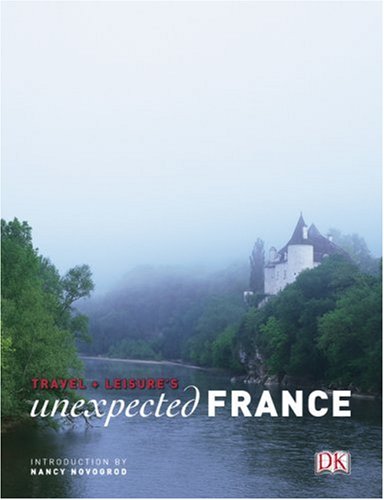 Imagen de archivo de Travel and Leisure Unexpected France a la venta por Better World Books