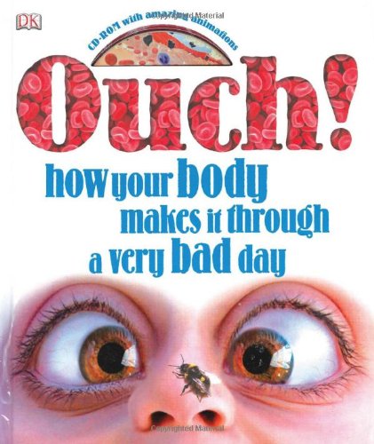 9780756625368: Ouch! How Your Body Makes It Through a Very Bad Day