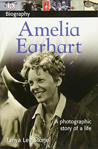 DK Biography: Amelia Earhart: A Photographic Story of a Life - Tanya Lee Stone, DK