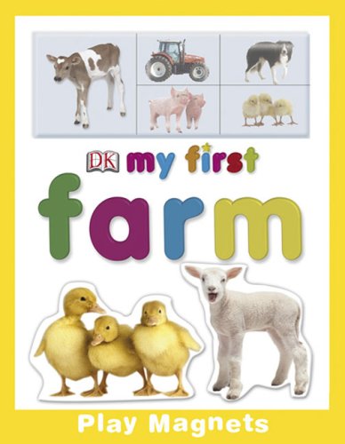9780756625863: My First Farm Play Magnets [With Animal and Farm Magnets] (Dk My First Books)