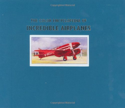 Imagen de archivo de The Color Encyclopedia of Incredible Airplanes a la venta por Better World Books
