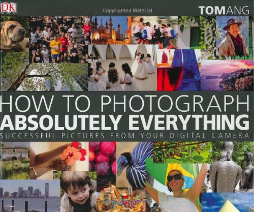 Stock image for How to Photograph Absolutely Everything for sale by SecondSale