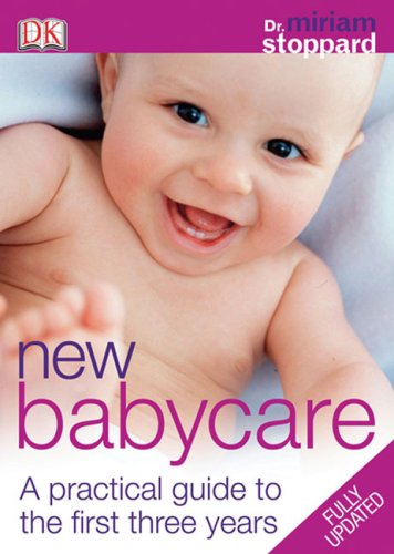 9780756626723: New Babycare: A Practical Guide to the First Three Years